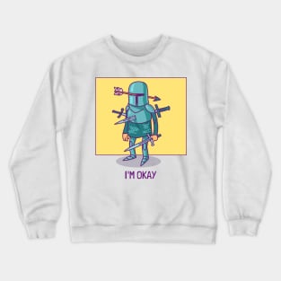 Injured Man Says I'M Okay Sarcasm Crewneck Sweatshirt